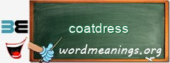 WordMeaning blackboard for coatdress